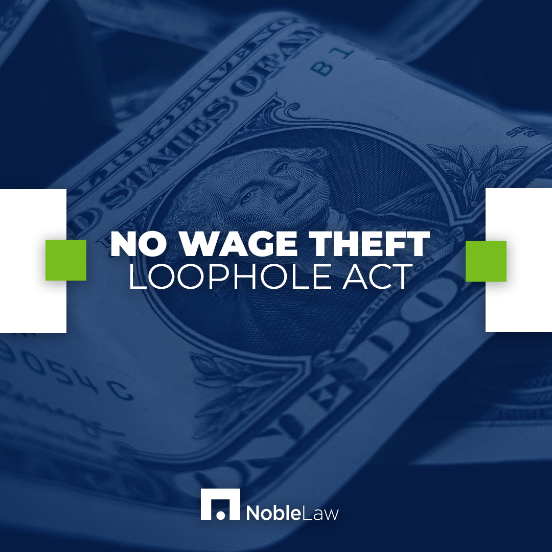 "No Wage Theft Loophole Act" Passed in New York The Noble Law